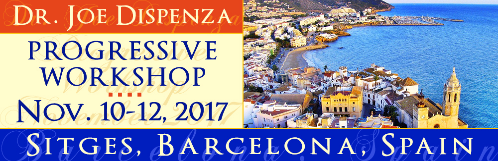 Dr. Joe Dispenza: Nuevo curso en Sitges (Barcelona) del 10 al 12 de Noviembre 2017