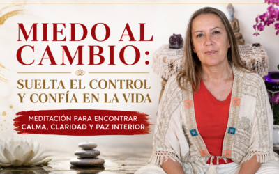 Meditación para el cambio: cómo recuperar la calma cuando tu vida está cambiando
