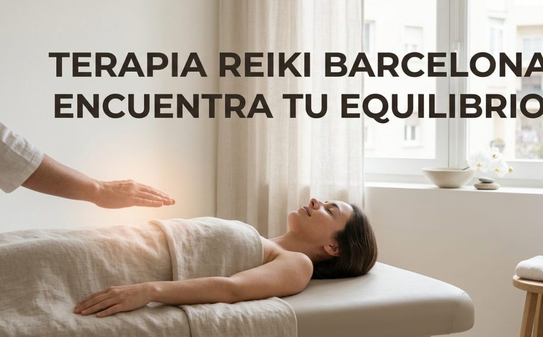Terapia de Reiki en Barcelona para liberar el estrés y recuperar el equilibrio emocional con Montserrat Oliveros